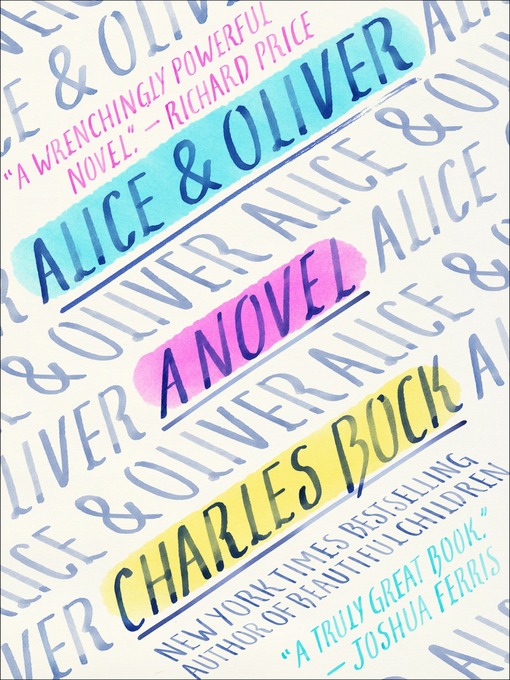 Title details for Alice & Oliver by Charles Bock - Available